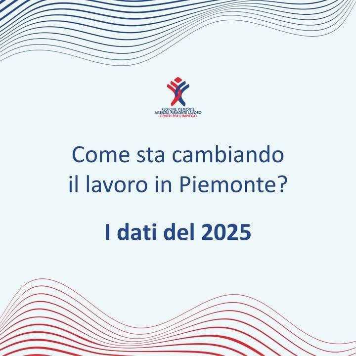 Com'è andato il mercato del lavoro in Piemonte nel 2025? Sono disponibili i…