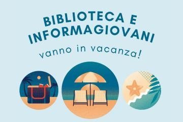 Chiusura estiva della Biblioteca e dell'Informagiovani
