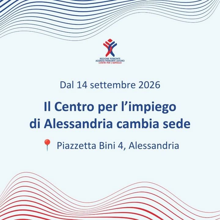 📍 Il Centro per l'impiego di Alessandria cambia sede. Da lunedì 14 settembre ti…