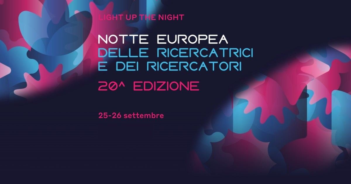 🔬✨ La Notte Europea delle Ricercatrici e dei Ricercatori festeggia la sua ventesima edizione!