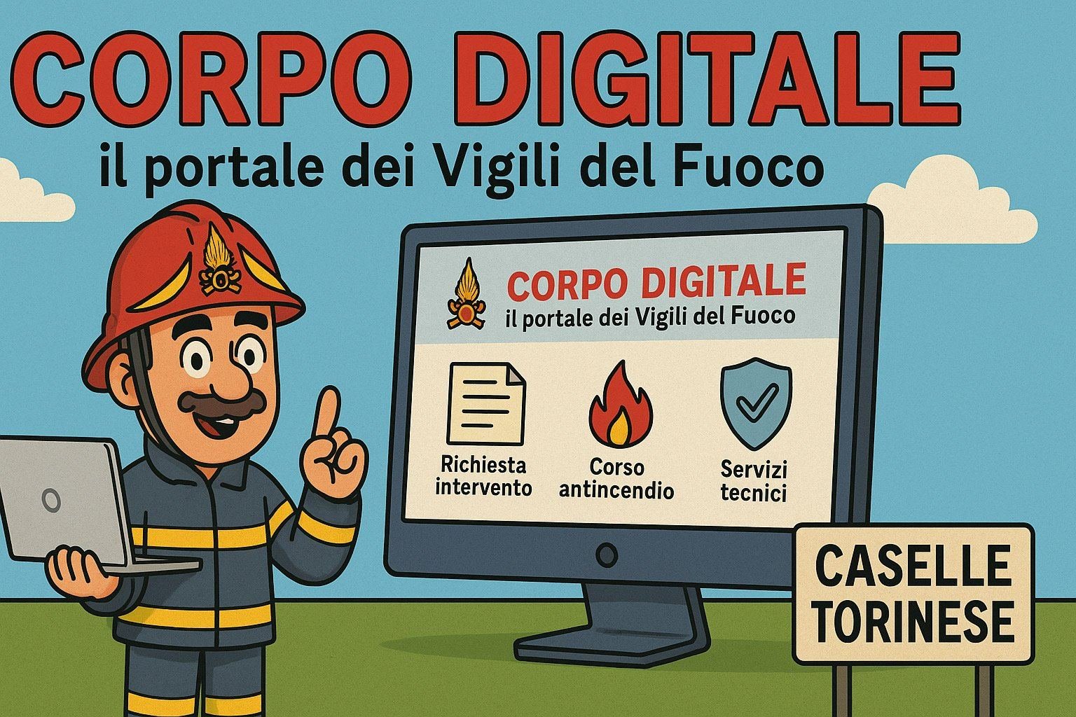 Caselle Torinese, 16 luglio (con un filo di ritardo): anche i pompieri ora si cliccano – arriva il “Corpo Digitale”!