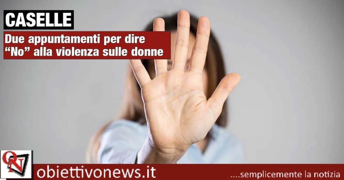Due appuntamenti per dire “No” alla violenza sulle donne